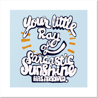 little ray of sarcastic sunshine Posters and Art